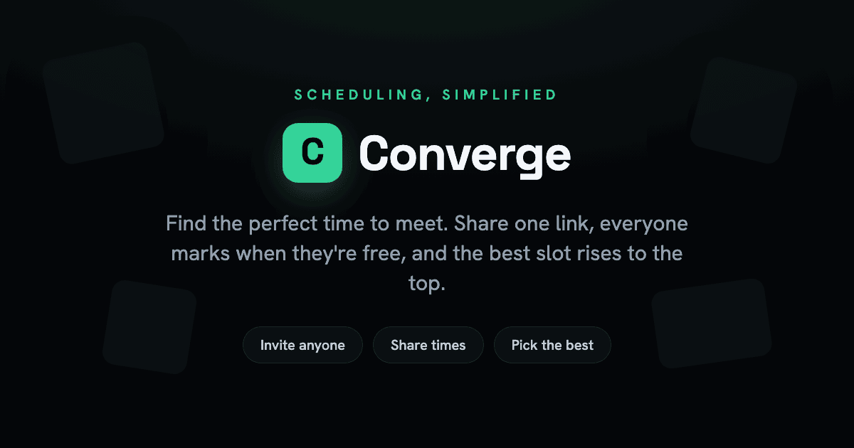 Converge — Share one link, everyone marks when they're free, and the best slot rises to the top.